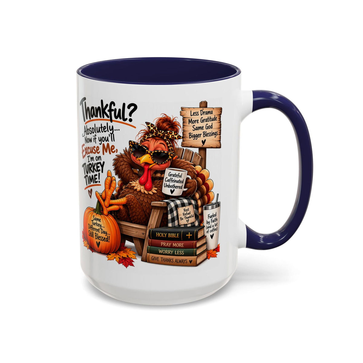 Thankful? Absolutely… I’m on Turkey Time! Thanksgiving Coffee Mug - Claimed by God Designs