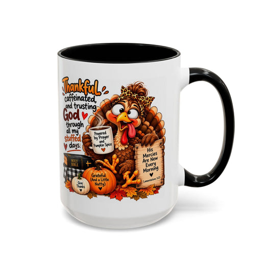 Thankful, Caffeinated, and Trusting God Through All My Stuffed Days Thanksgiving Mug - Claimed by God Designs