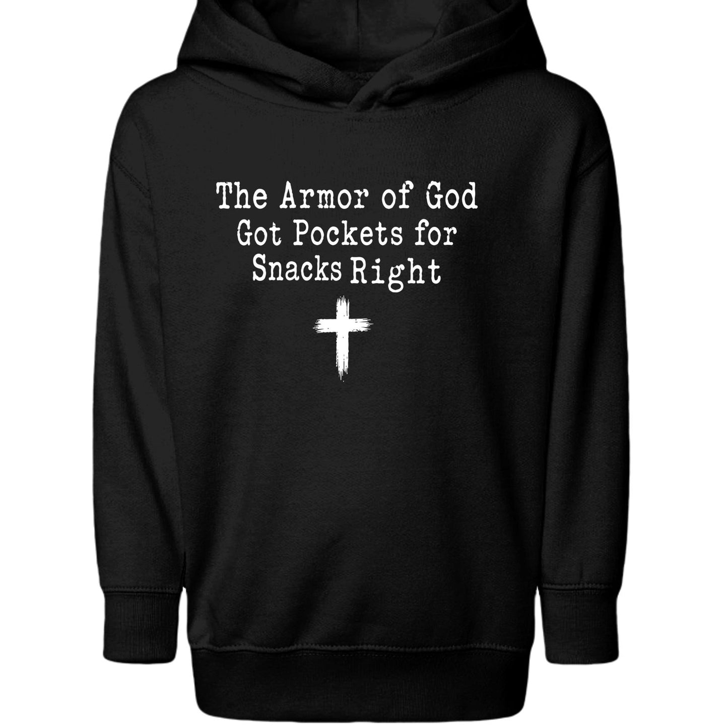 The Armor Of God God Pocket For Snacks Right Funny Christian Toddler Pullover Hooded Sweatshirt - ClaimedbyGodDesigns