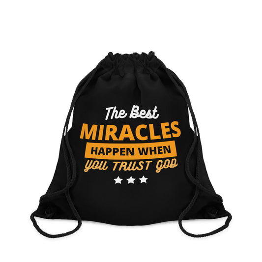 The Best Miracles Happen When You Trust God Christian Drawstring Bag - ClaimedbyGodDesigns