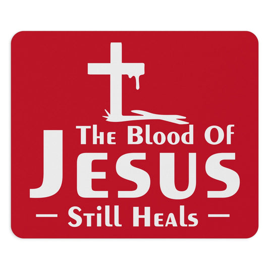 The Blood Of Jesus Still Heals Christian Mouse Pad - ClaimedbyGodDesigns