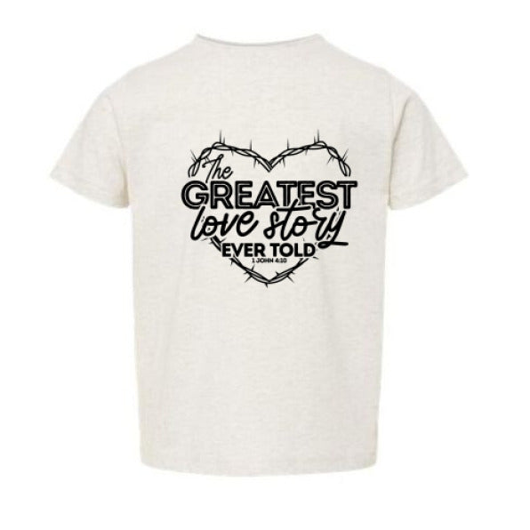 The Greatest Love Story Christian Toddler T-Shirt - ClaimedbyGodDesigns