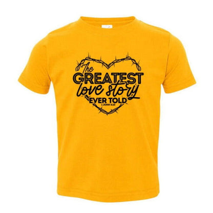 The Greatest Love Story Christian Toddler T-Shirt - ClaimedbyGodDesigns