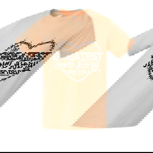 The Greatest Love Story Christian Toddler T-Shirt - ClaimedbyGodDesigns