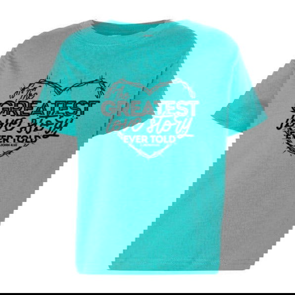 The Greatest Love Story Christian Toddler T-Shirt - ClaimedbyGodDesigns