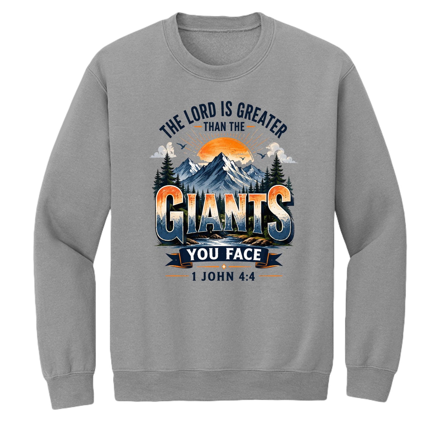 The Lord Is Greater Than The Giants You Face Unisex Pullover Crewneck Sweatshirt - ClaimedbyGodDesigns