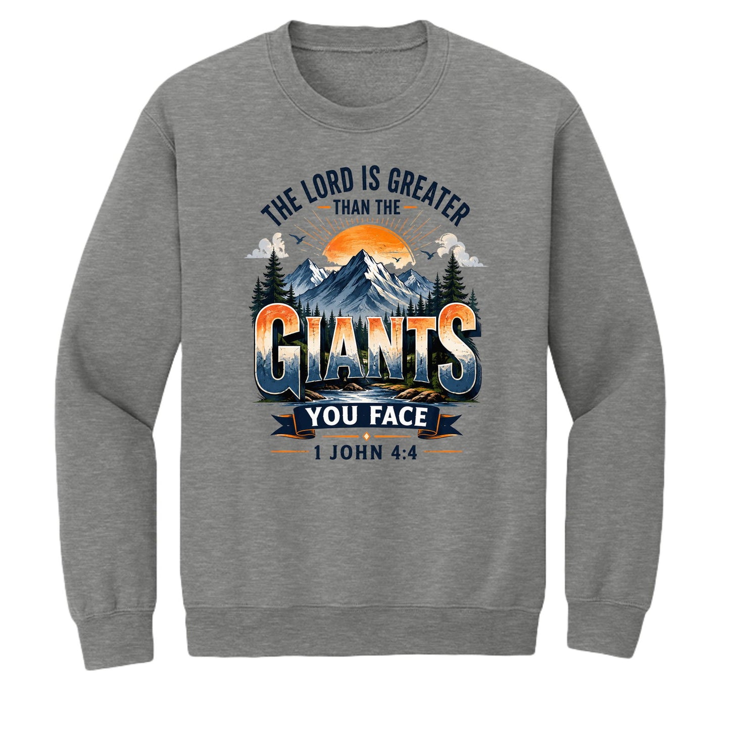 The Lord Is Greater Than The Giants You Face Unisex Pullover Crewneck Sweatshirt - ClaimedbyGodDesigns