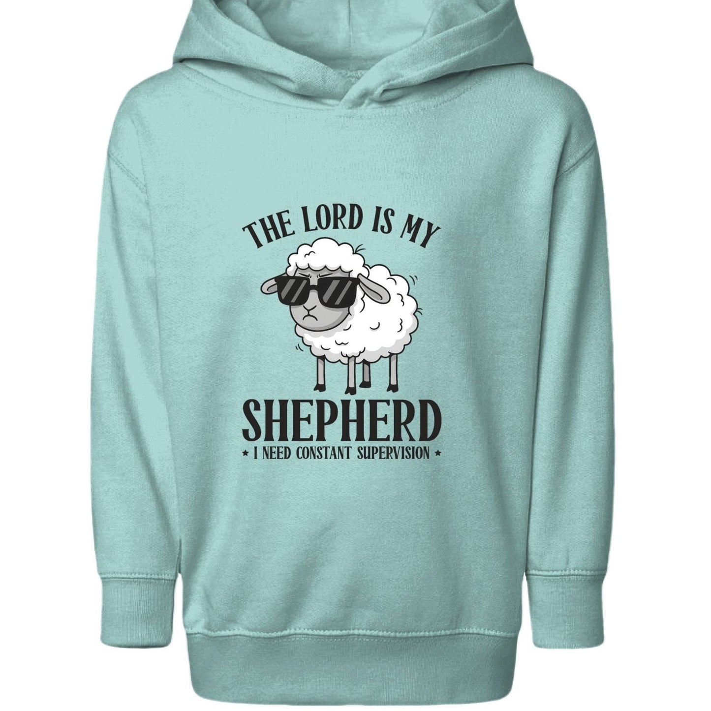 The Lord Is My Shepherd I Need Constant Supervision Toddler Christian Pullover Hooded Sweatshirt - ClaimedbyGodDesigns
