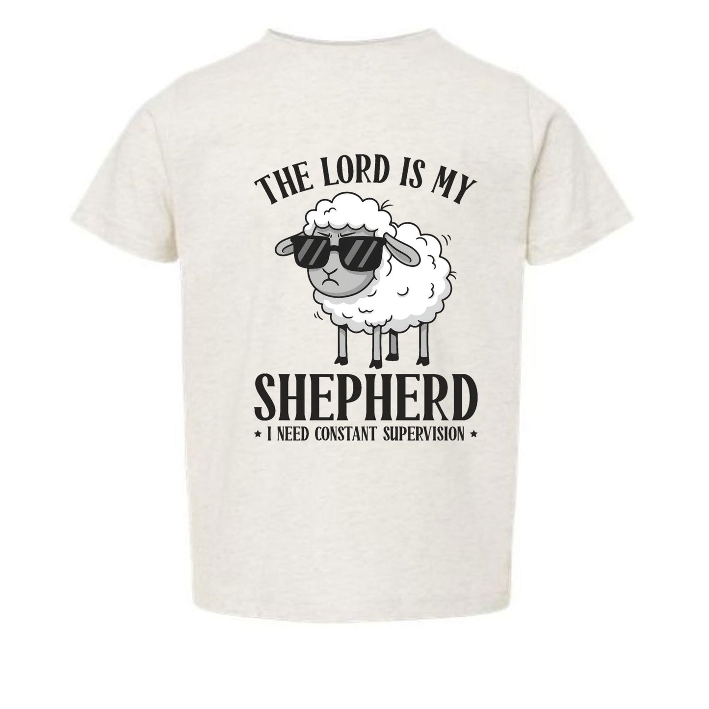 The Lord Is My Shepherd I Need Constant Supervision Toddler Christian T-shirt - ClaimedbyGodDesigns