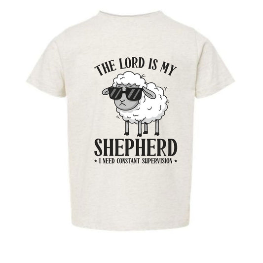 The Lord Is My Shepherd I Need Constant Supervision Toddler Christian T-shirt - ClaimedbyGodDesigns