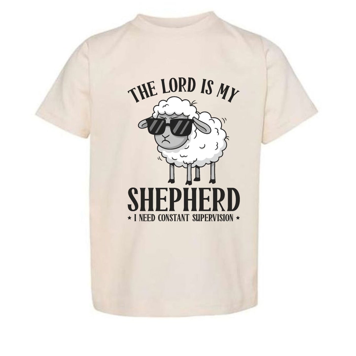 The Lord Is My Shepherd I Need Constant Supervision Toddler Christian T-shirt - ClaimedbyGodDesigns