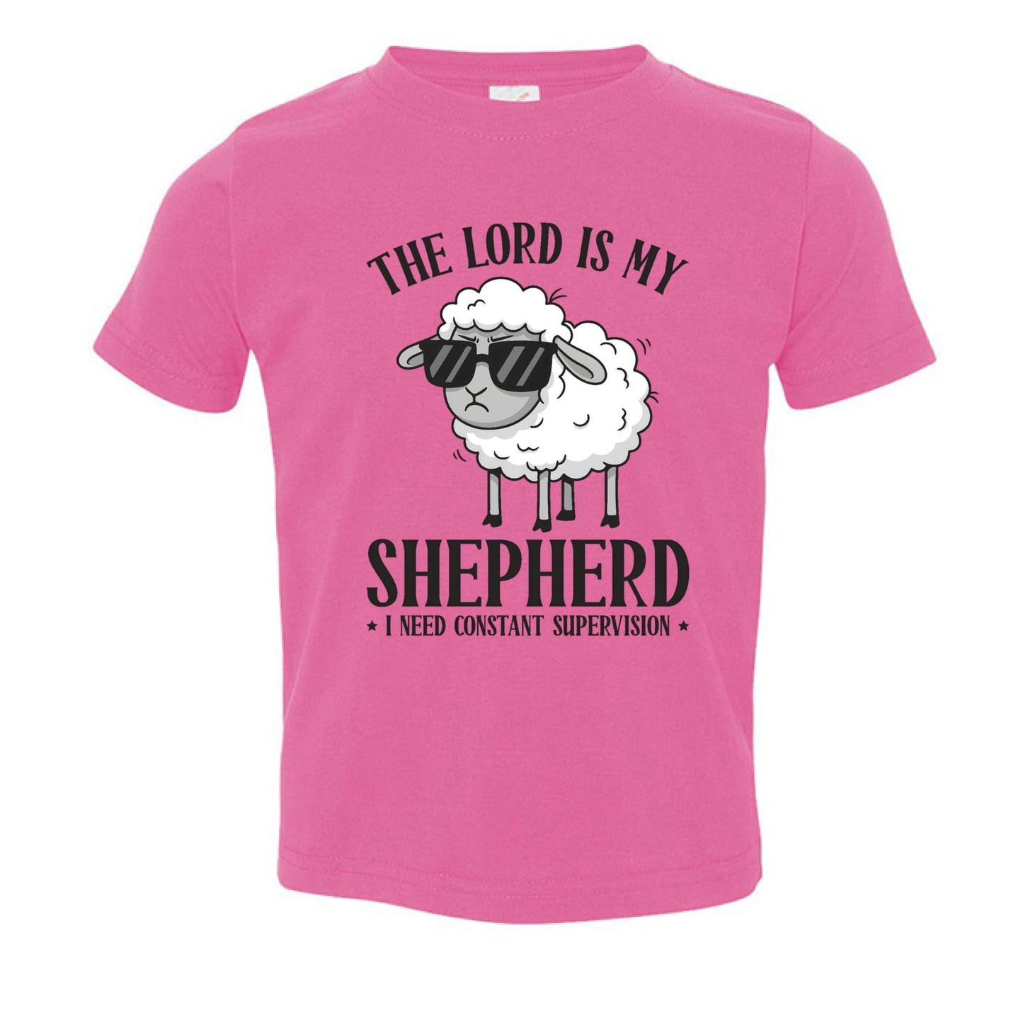 The Lord Is My Shepherd I Need Constant Supervision Toddler Christian T-shirt - ClaimedbyGodDesigns