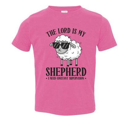 The Lord Is My Shepherd I Need Constant Supervision Toddler Christian T-shirt - ClaimedbyGodDesigns