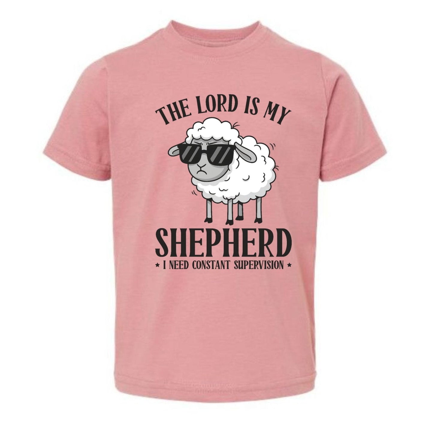 The Lord Is My Shepherd I Need Constant Supervision Toddler Christian T-shirt - ClaimedbyGodDesigns