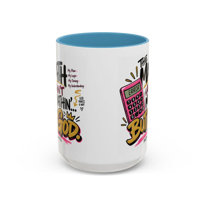 The Math Ain’t Mathin’… But God Funny Christian Coffee Mug | Matthew 19:26 - Claimed by God Designs