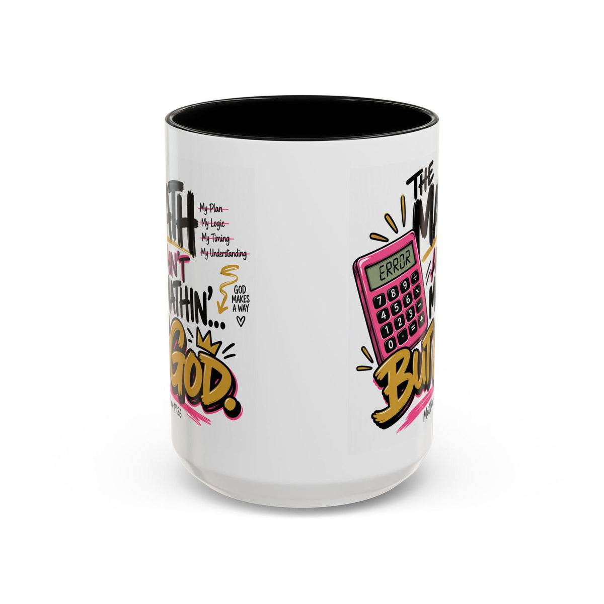 The Math Ain’t Mathin’… But God Funny Christian Coffee Mug | Matthew 19:26 - Claimed by God Designs