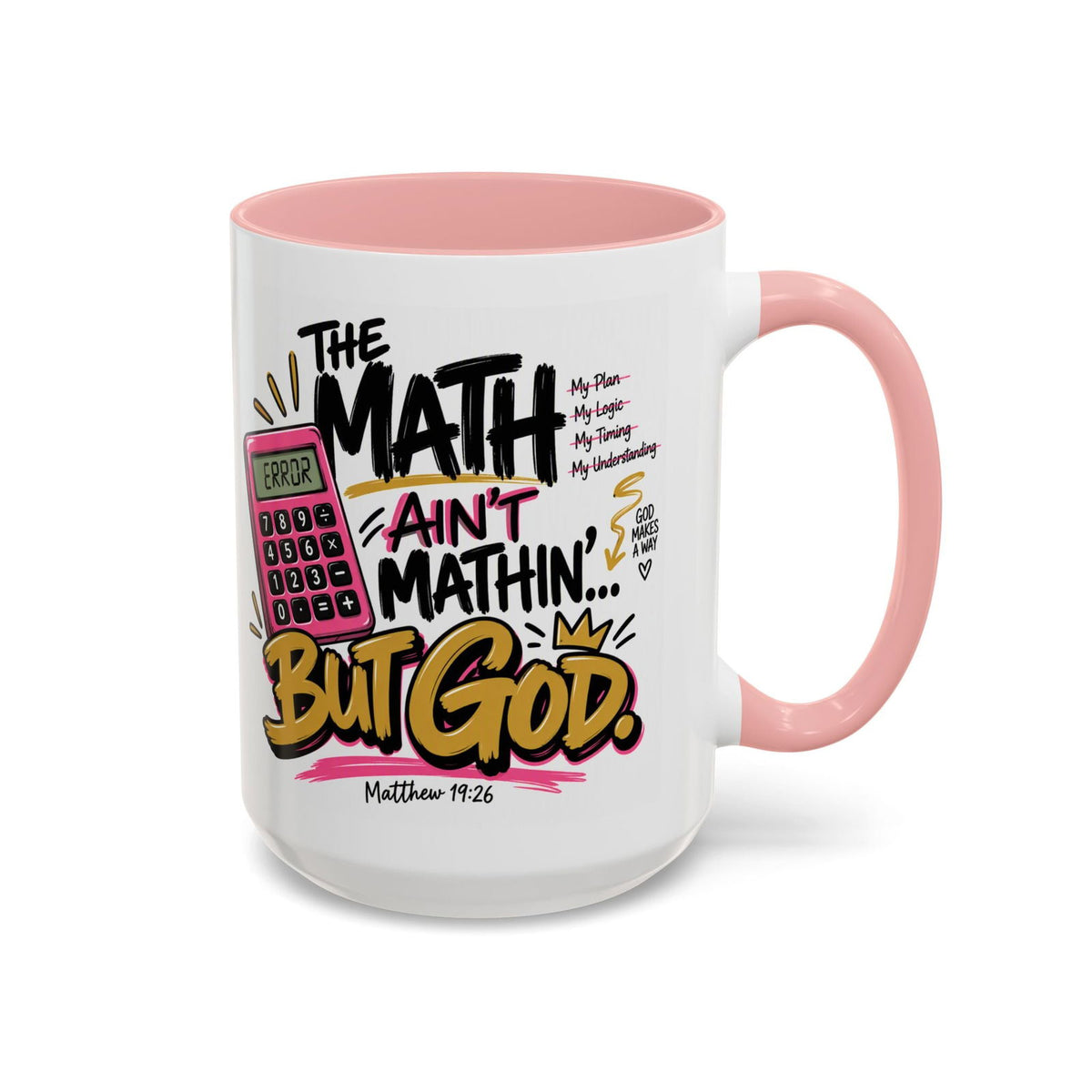 The Math Ain’t Mathin’… But God Funny Christian Coffee Mug | Matthew 19:26 - Claimed by God Designs