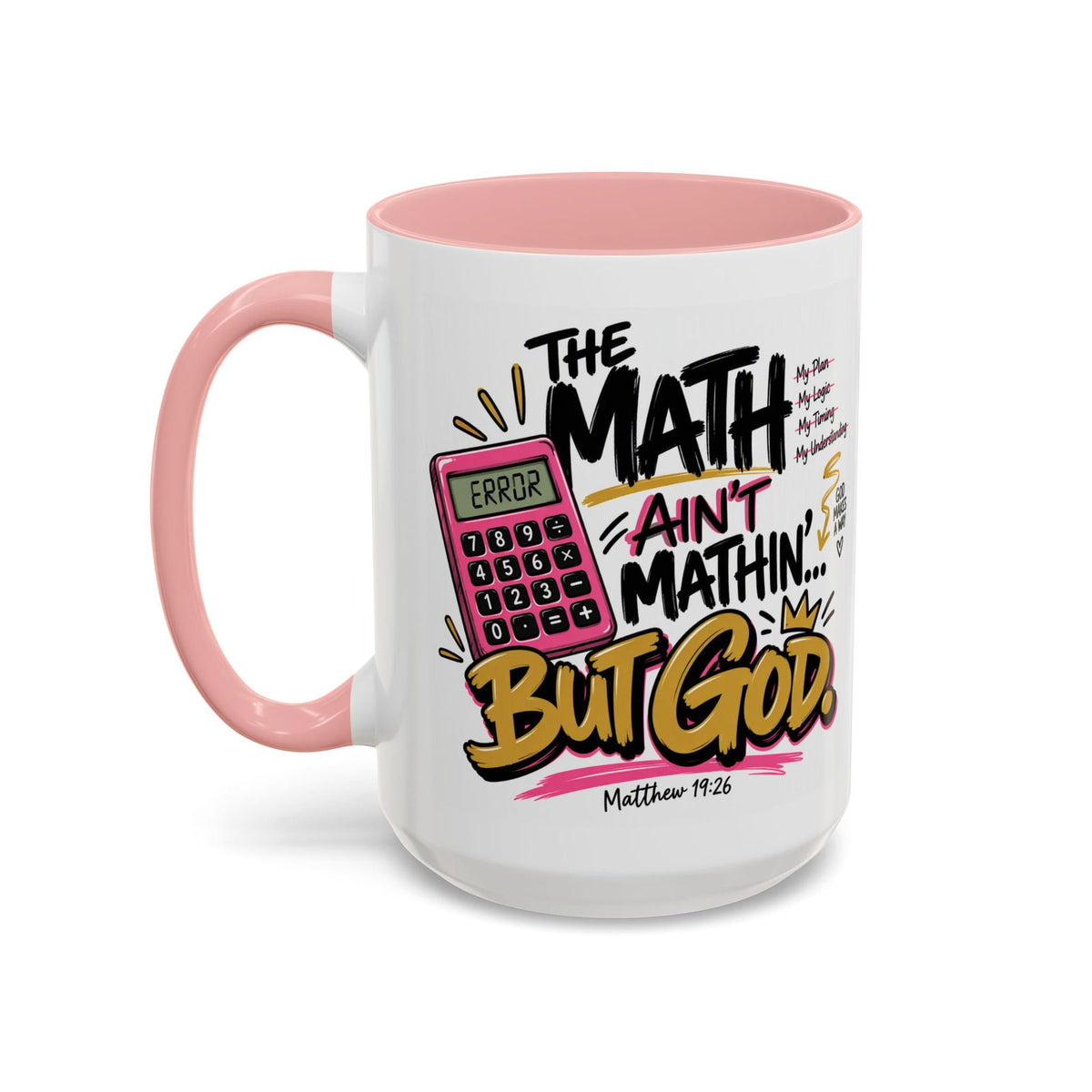 The Math Ain’t Mathin’… But God Funny Christian Coffee Mug | Matthew 19:26 - Claimed by God Designs