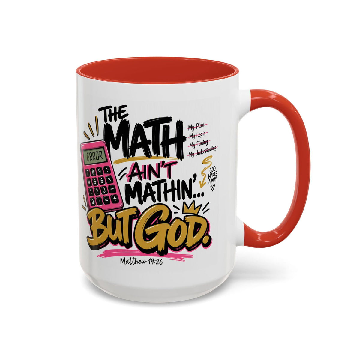 The Math Ain’t Mathin’… But God Funny Christian Coffee Mug | Matthew 19:26 - Claimed by God Designs
