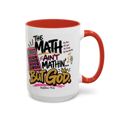 The Math Ain’t Mathin’… But God Funny Christian Coffee Mug | Matthew 19:26 - Claimed by God Designs