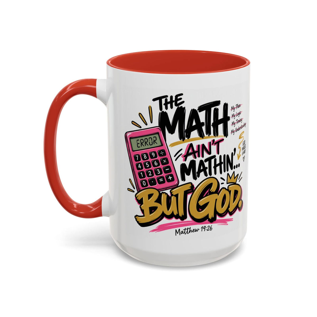 The Math Ain’t Mathin’… But God Funny Christian Coffee Mug | Matthew 19:26 - Claimed by God Designs