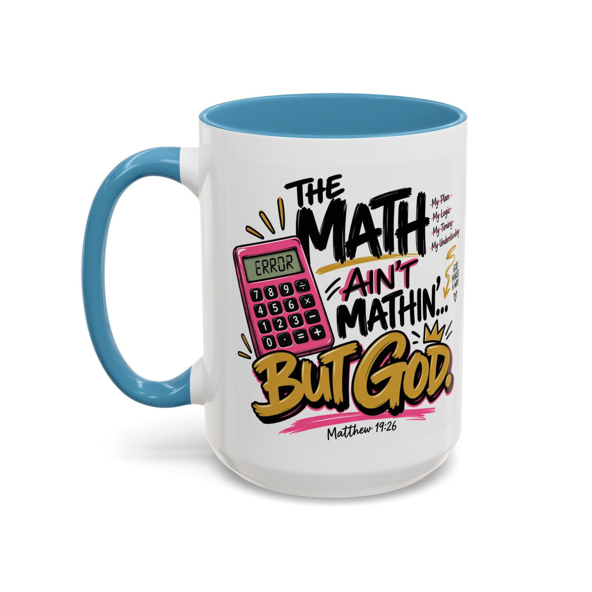 The Math Ain’t Mathin’… But God Funny Christian Coffee Mug | Matthew 19:26 - Claimed by God Designs