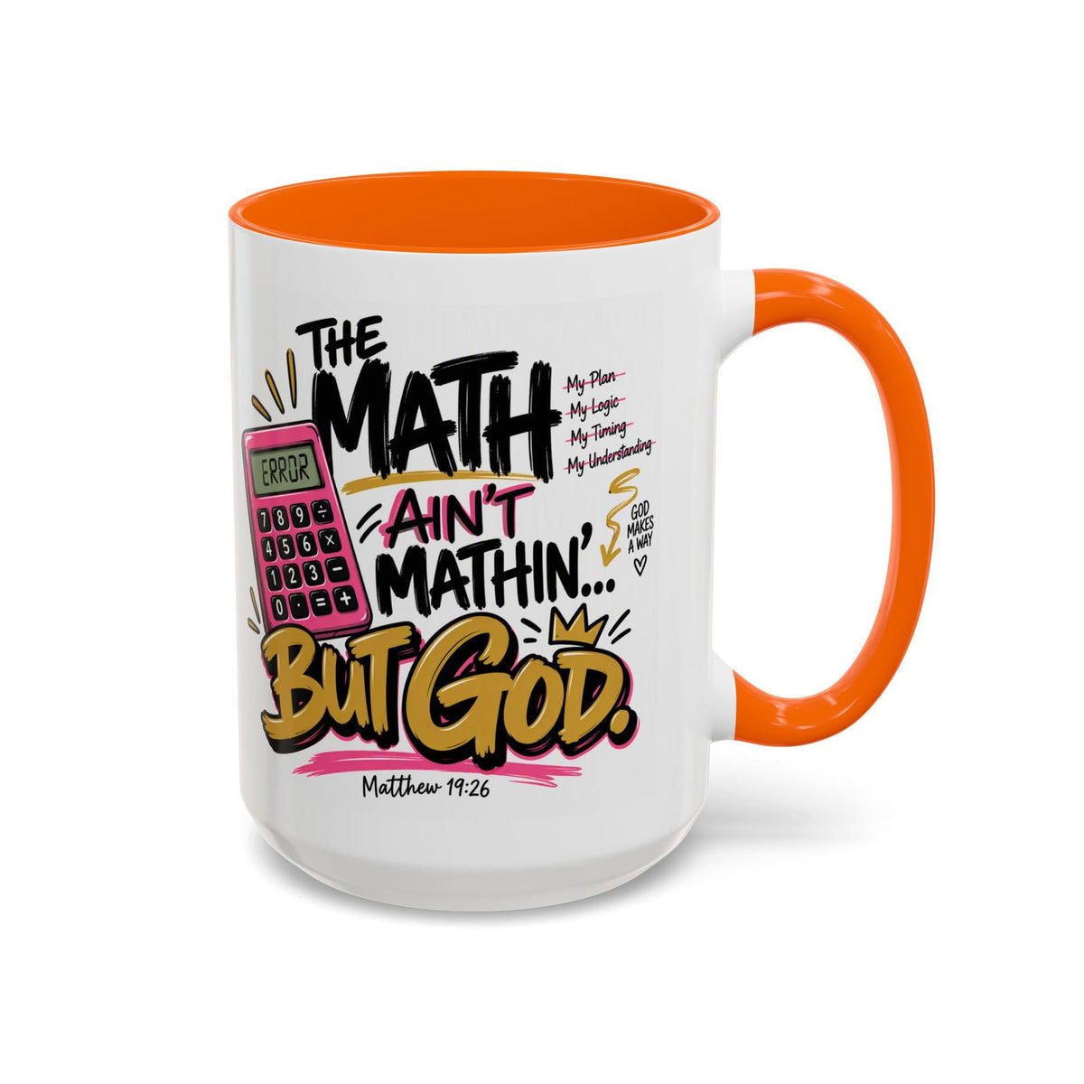 The Math Ain’t Mathin’… But God Funny Christian Coffee Mug | Matthew 19:26 - Claimed by God Designs