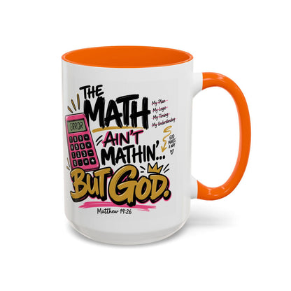 The Math Ain’t Mathin’… But God Funny Christian Coffee Mug | Matthew 19:26 - Claimed by God Designs