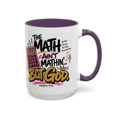 The Math Ain’t Mathin’… But God Funny Christian Coffee Mug | Matthew 19:26 - Claimed by God Designs