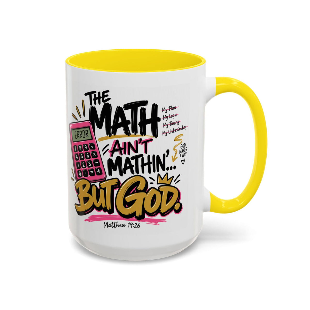 The Math Ain’t Mathin’… But God Funny Christian Coffee Mug | Matthew 19:26 - Claimed by God Designs
