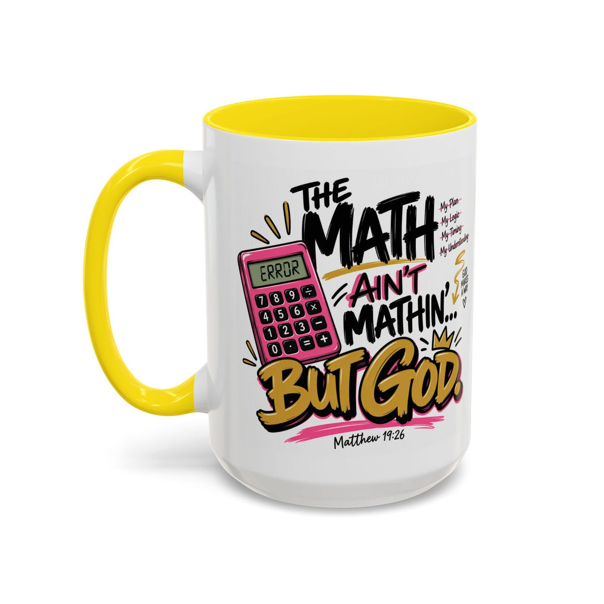 The Math Ain’t Mathin’… But God Funny Christian Coffee Mug | Matthew 19:26 - Claimed by God Designs