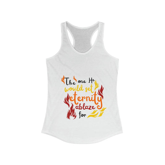 The One He Would Set Eternity Ablaze For  slim fit tank-top - ClaimedbyGodDesigns