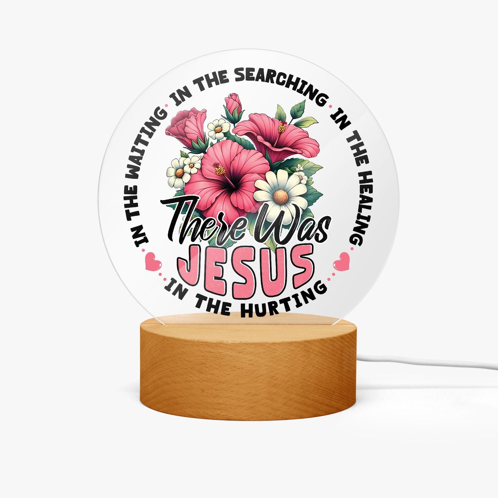 There He Was Christian Acrylic Plaque with Stand - Round - ClaimedbyGodDesigns