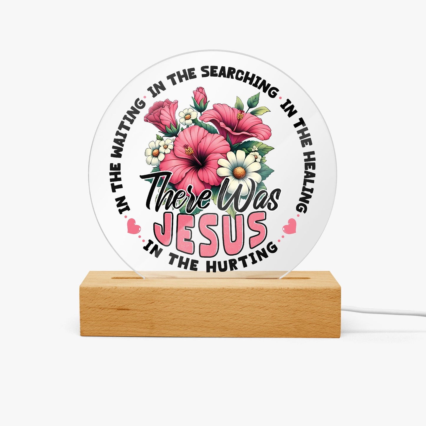 There He Was Christian Acrylic Plaque with Stand - Round - ClaimedbyGodDesigns