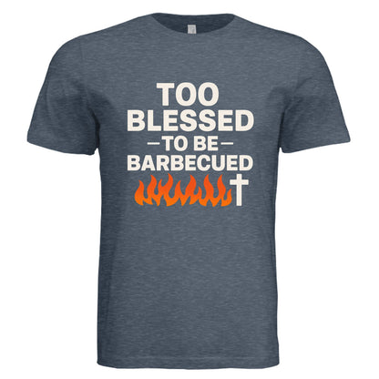 Too Blessed To Be Barbecued Funny Unisex Christian T-shirt - ClaimedbyGodDesigns