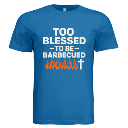 Too Blessed To Be Barbecued Funny Unisex Christian T-shirt - ClaimedbyGodDesigns