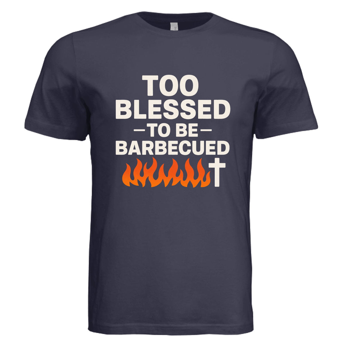 Too Blessed To Be Barbecued Funny Unisex Christian T-shirt - ClaimedbyGodDesigns