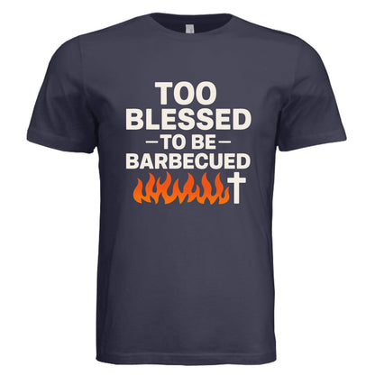 Too Blessed To Be Barbecued Funny Unisex Christian T-shirt - ClaimedbyGodDesigns