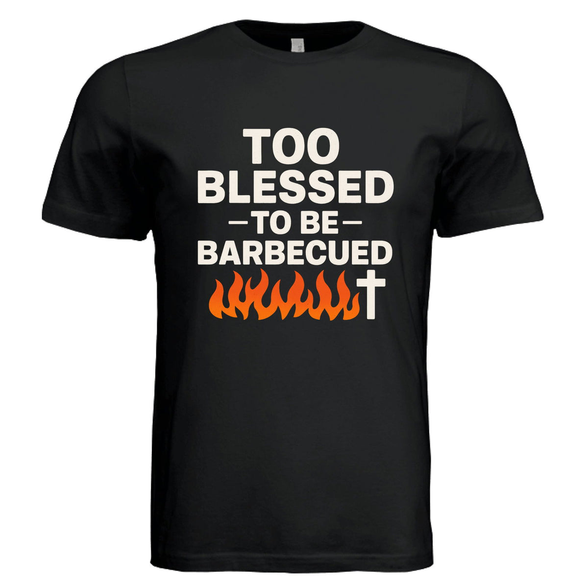 Too Blessed To Be Barbecued Funny Unisex Christian T-shirt - ClaimedbyGodDesigns