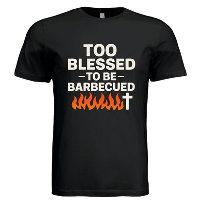 Too Blessed To Be Barbecued Funny Unisex Christian T-shirt - ClaimedbyGodDesigns