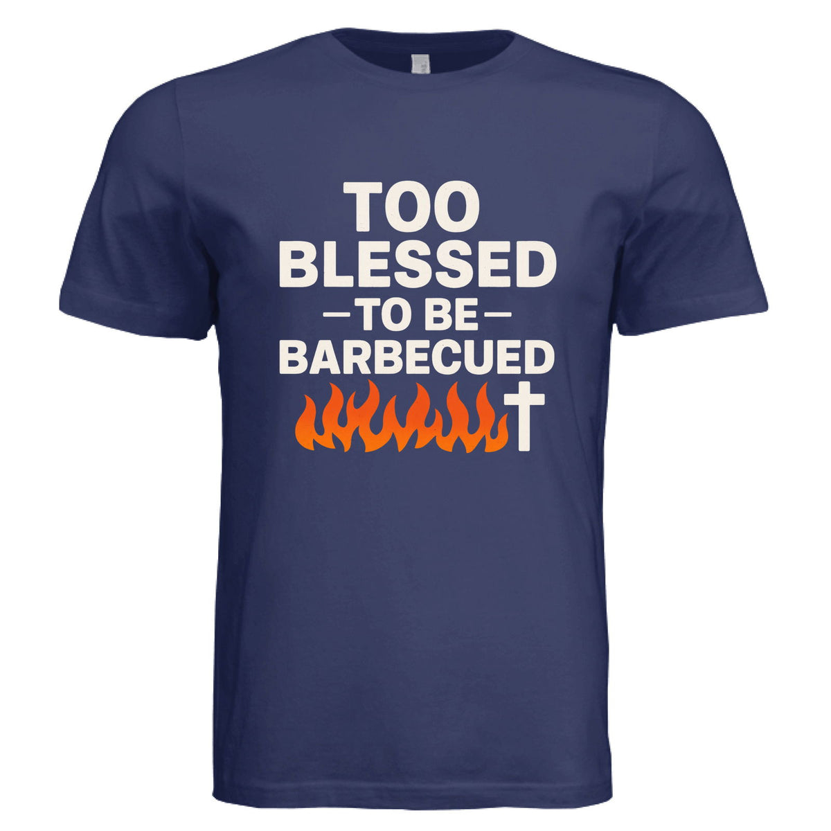 Too Blessed To Be Barbecued Funny Unisex Christian T-shirt - ClaimedbyGodDesigns