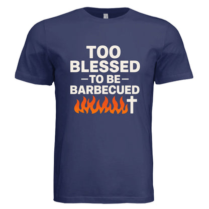 Too Blessed To Be Barbecued Funny Unisex Christian T-shirt - ClaimedbyGodDesigns