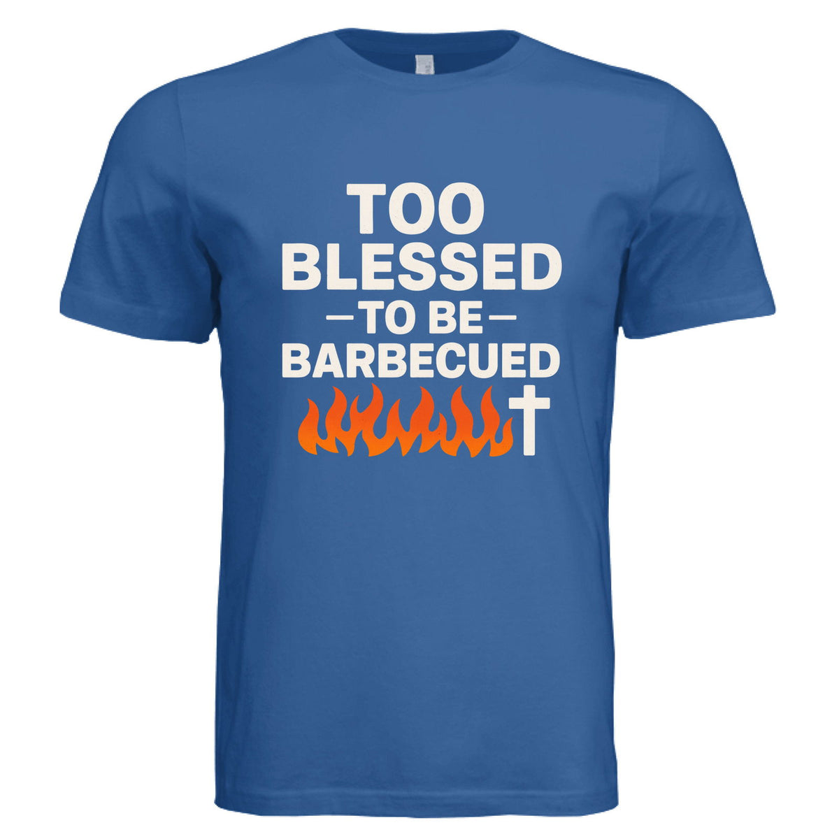 Too Blessed To Be Barbecued Funny Unisex Christian T-shirt - ClaimedbyGodDesigns