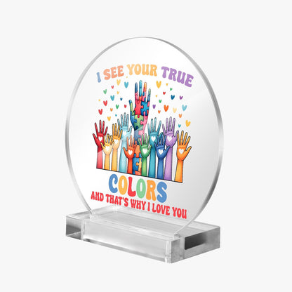 True Colors Autism Awareness Round Acrylic Plaque with Stand – Embrace Authenticity and Neurodiversity - ClaimedbyGodDesigns