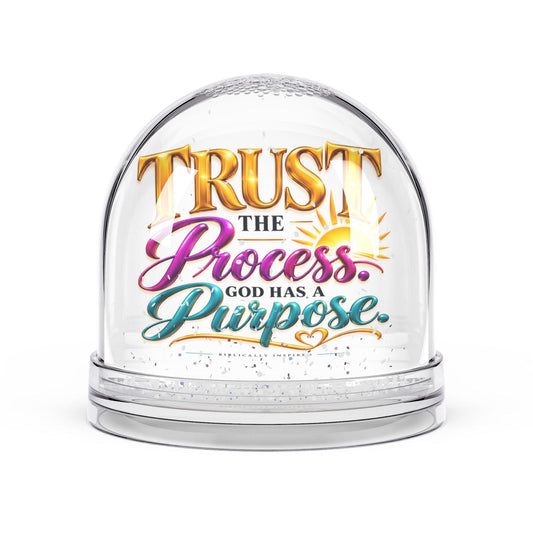 Trust the Process God Has a Purpose Christian Snow Globe - Claimed by God Designs