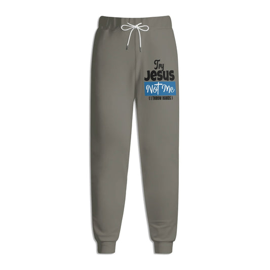 Try Jesus Not Me I Throw Hands Unisex Adult Joggers Christian Sweatpants - ClaimedbyGodDesigns