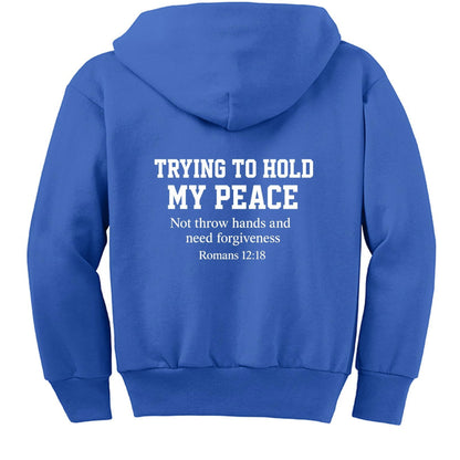 Trying To Hold My Peace Funny Youth Christian Full-Zip Hooded Sweatshirt - ClaimedbyGodDesigns