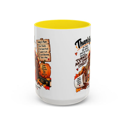 Turkey Ain’t Cookin’ Itself Thankful for Food, Grace and Coffee Thanksgiving Mug - Claimed by God Designs