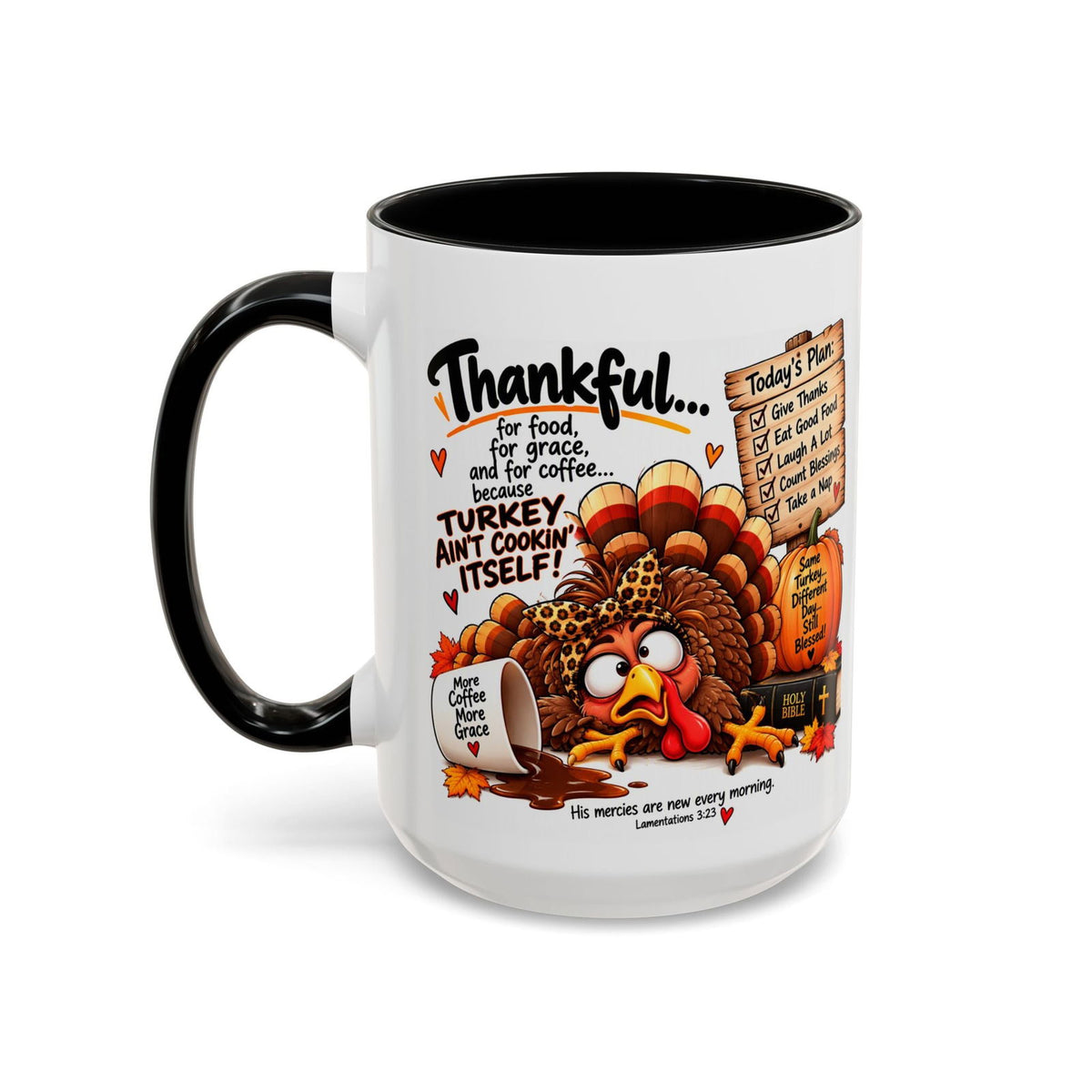 Turkey Ain’t Cookin’ Itself Thankful for Food, Grace and Coffee Thanksgiving Mug - Claimed by God Designs