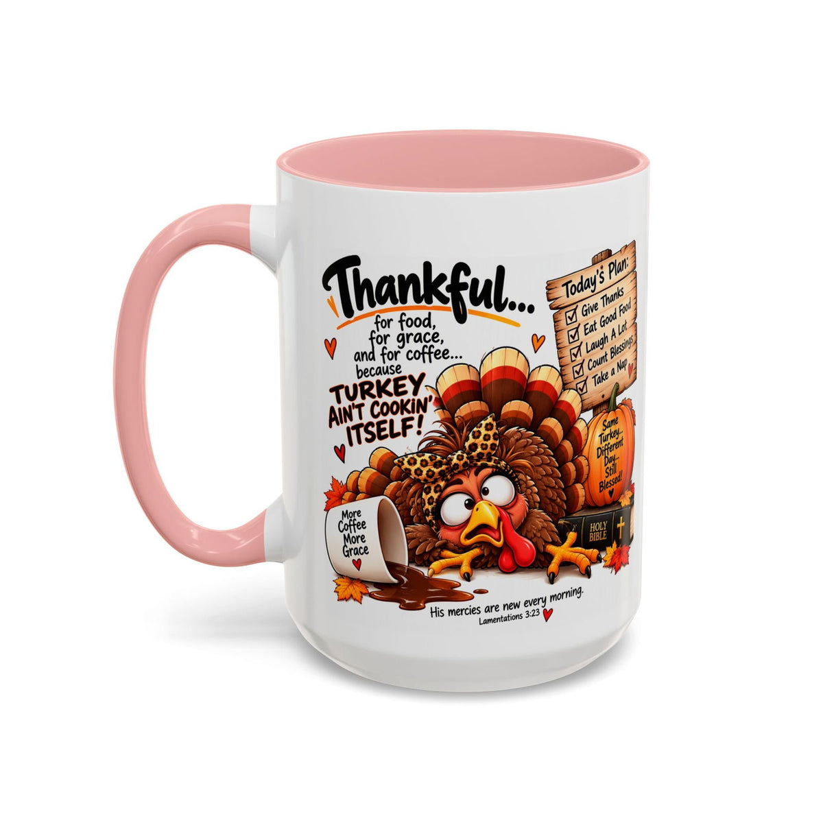 Turkey Ain’t Cookin’ Itself Thankful for Food, Grace and Coffee Thanksgiving Mug - Claimed by God Designs